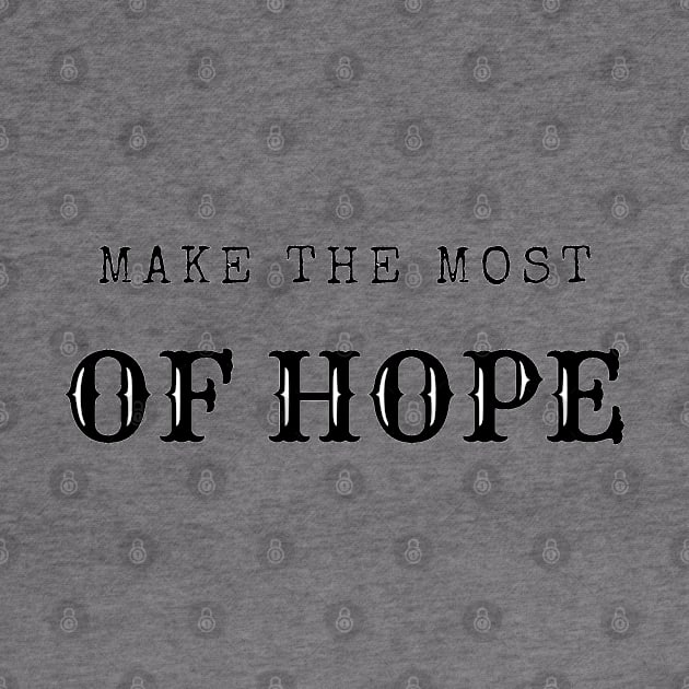 Make the most of Hope by Nice Shop